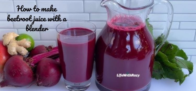 How to make beetroot juice with a blender