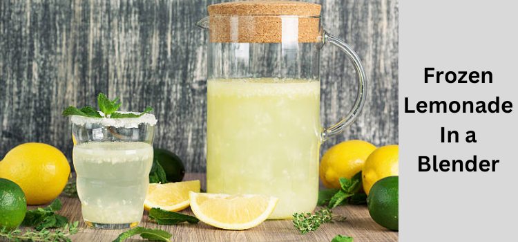 frozen lemonade in a blender