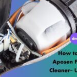 How to Repair an Aposen Floor Vacuum Cleaner Ultimate Guide