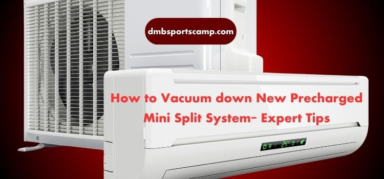 How to Vacuum down New Precharged Mini Split System Expert Tips